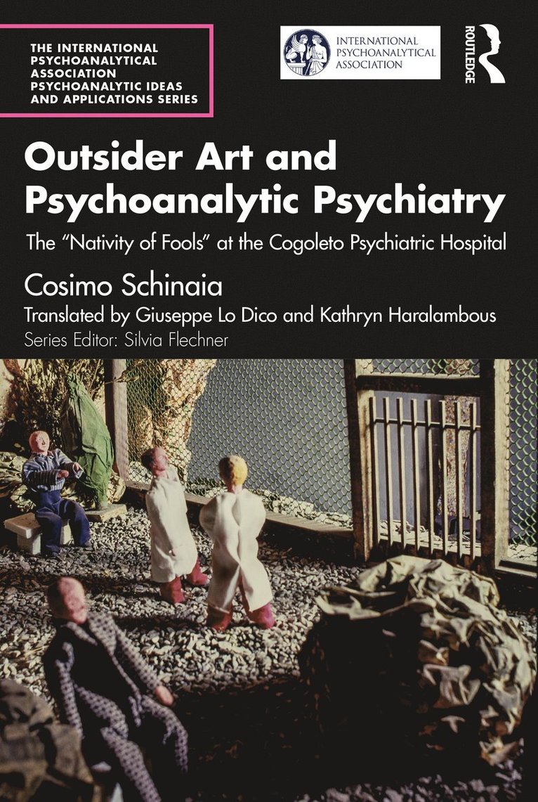Cosimo Schinaia, Italy) Schinaia, Cosimo (International Psychoanalytical Association - Outsider Art and Psychoanalytic Psychiatry, Häftad