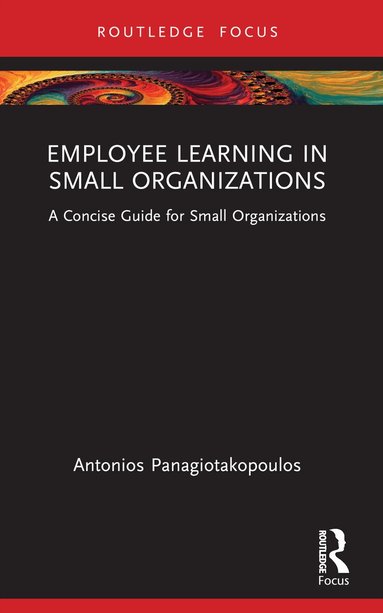 Antonios Panagiotakopoulos - Employee Learning in Small Organizations, Häftad