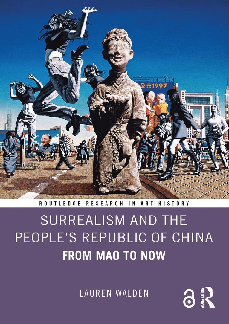 Lauren Walden, UK) Walden, Lauren (Birmingham CIty University - Surrealism and the People’s Republic of China, Inbunden
