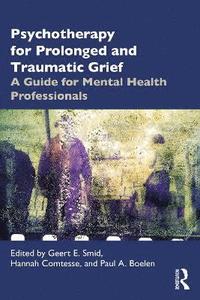 bokomslag Psychotherapy for Prolonged and Traumatic Grief