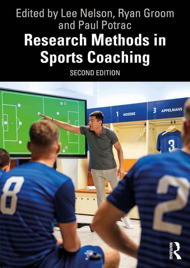 Lee Nelson, Ryan Groom, Paul Potrac - Research Methods in Sports Coaching, Häftad