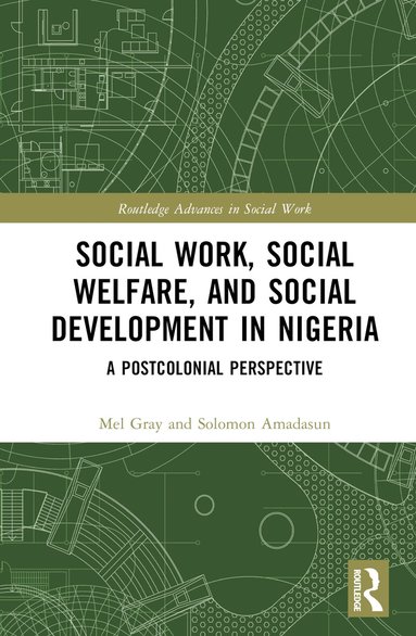 Mel Gray, Solomon Amadasun - Social Work, Social Welfare, and Social Development in Nigeria, Inbunden