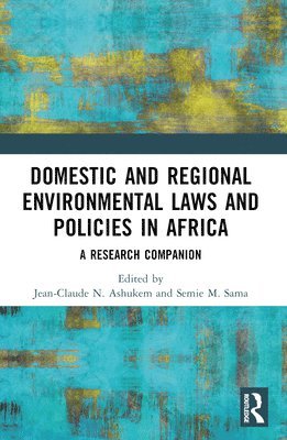 bokomslag Domestic and Regional Environmental Laws and Policies in Africa