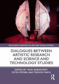 bokomslag Dialogues Between Artistic Research and Science and Technology Studies