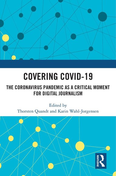 Thorsten Quandt, Karin Wahl-Jorgensen - Covering Covid-19, Inbunden