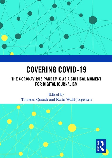 Thorsten Quandt, Karin Wahl-Jorgensen - Covering Covid-19, Häftad