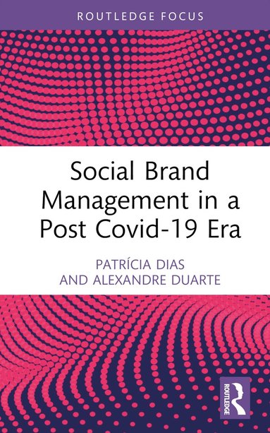 Patrícia Dias, Alexandre Duarte - Social Brand Management in a Post Covid-19 Era, Inbunden