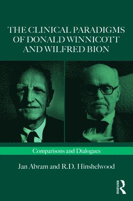 bokomslag Clinical Paradigms of Donald Winnicott and Wilfred Bion
