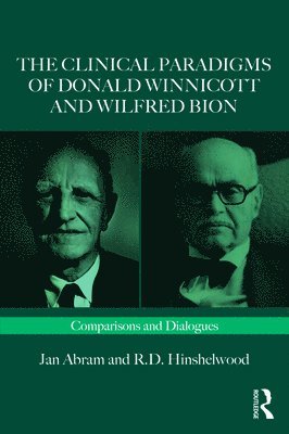 The Clinical Paradigms of Donald Winnicott and Wilfred Bion 1