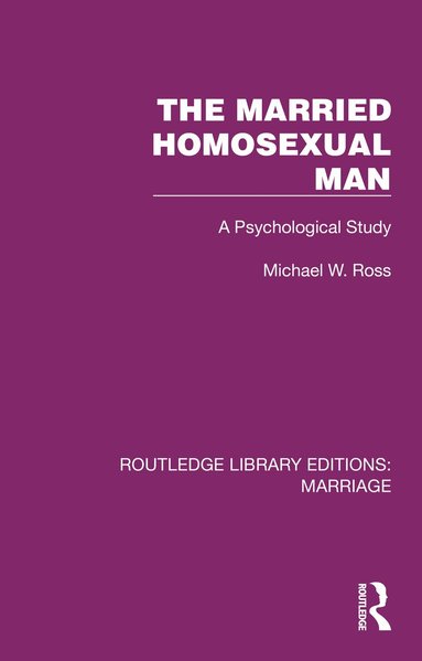 Michael W. Ross - Married Homosexual Man, Inbunden