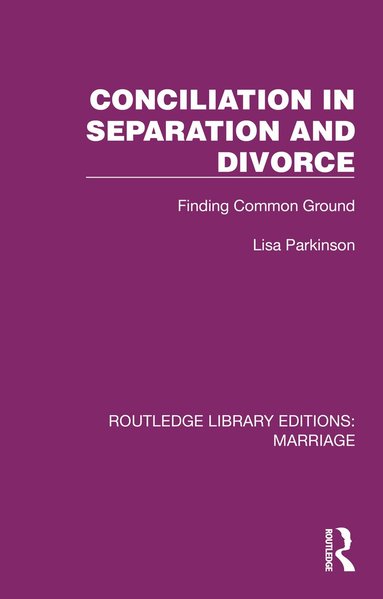 Lisa Parkinson - Conciliation in Separation and Divorce, Inbunden