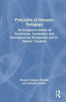 Eleanor Armour-Thomas, Edmund W. Gordon, USA) Armour-Thomas, Eleanor (Queens College, City University of New York - Principles of Dynamic Pedagogy, Inbunden