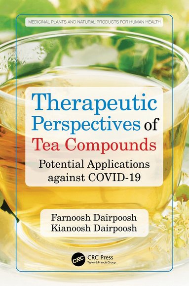 Farnoosh Dairpoosh, Kianoosh Dairpoosh - Therapeutic Perspectives of Tea Compounds, Häftad