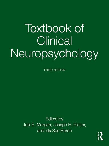 Joel E. Morgan, Joseph H. Ricker, Ida Sue Baron - Textbook of Clinical Neuropsychology, Inbunden
