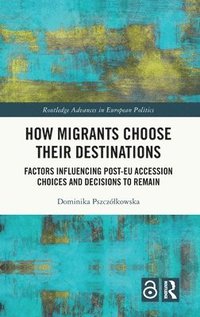 bokomslag How Migrants Choose Their Destinations