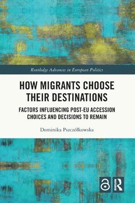 bokomslag How Migrants Choose Their Destinations