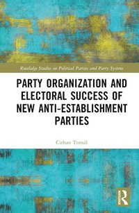 bokomslag Party Organization and Electoral Success of New Anti-establishment Parties