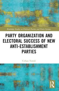 bokomslag Party Organization and Electoral Success of New Anti-establishment Parties