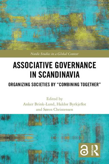 Anker Brink Lund, Haldor Byrkjeflot, Søren Christensen - Associative Governance in Scandinavia, Inbunden