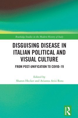 bokomslag Disguising Disease in Italian Political and Visual Culture