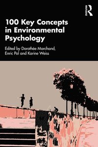 bokomslag 100 Key Concepts in Environmental Psychology