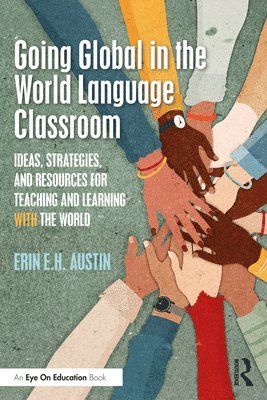 Erin Austin - Going Global in the World Language Classroom, Häftad