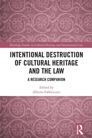 Alberta Fabbricotti - Intentional Destruction of Cultural Heritage and the Law, Häftad