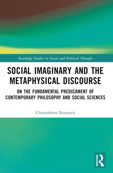 Christoforos Bouzanis - Social Imaginary and the Metaphysical Discourse, Häftad