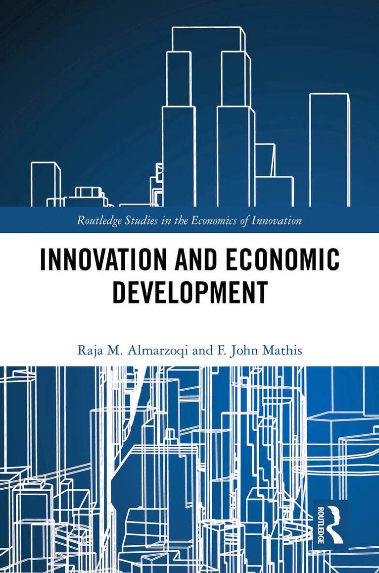 Raja M. Almarzoqi, F. John Mathis, USA) Almarzoqi, Raja M. (Middle East Institute, Washington DC - Innovation and Economic Development, Inbunden