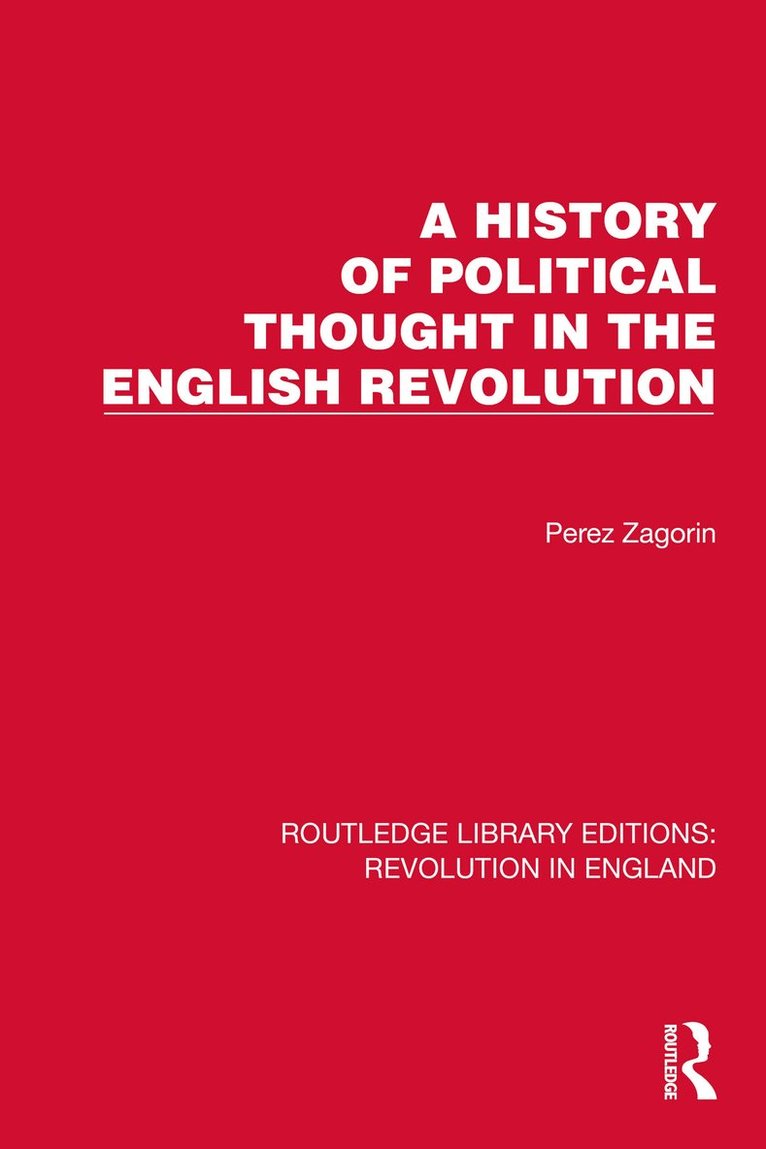 Perez Zagorin - History of Political Thought in the English Revolution, Inbunden