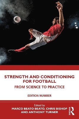 bokomslag The Science of Strength and Conditioning for Football