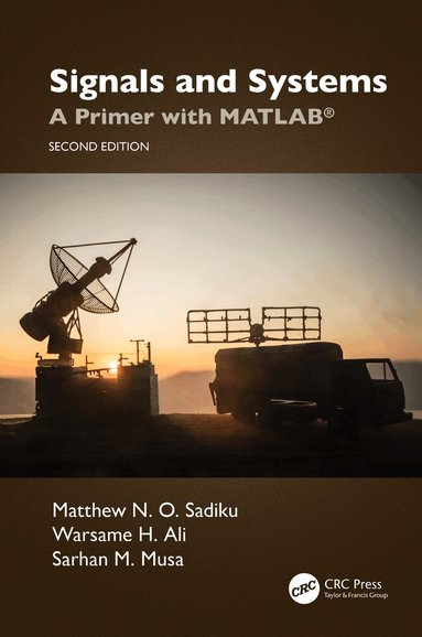 Matthew N. O. Sadiku, Warsame Hassan Ali, Sarhan M. Musa - Signals and Systems, Inbunden