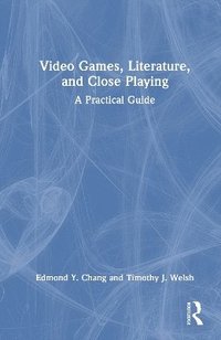 bokomslag Video Games, Literature, and Close Playing