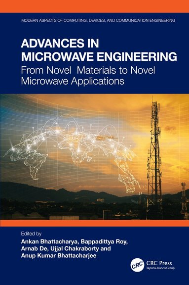 Ankan Bhattacharya, Bappadittya Roy, Arnab De, Ujjal Chakraborty, Anup Kumar Bhattacharjee - Advances in Microwave Engineering, Inbunden