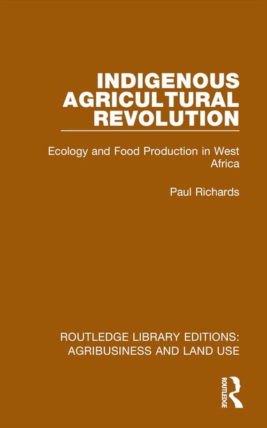 Paul Richards - Indigenous Agricultural Revolution, Häftad