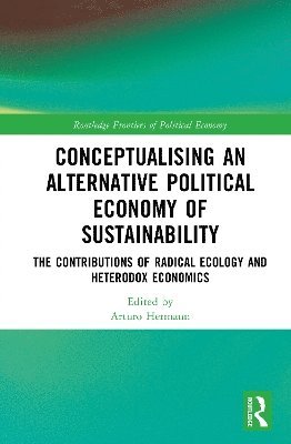 bokomslag Conceptualising an Alternative Political Economy of Sustainability