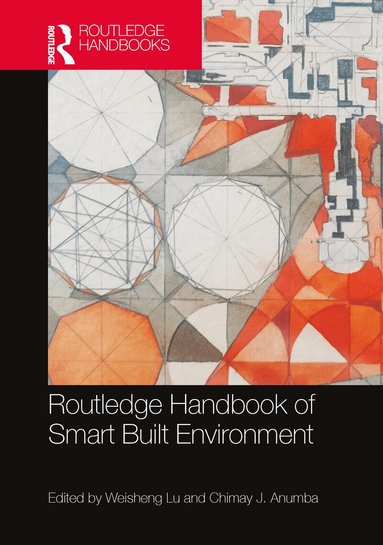 Weisheng Lu, Chimay J. Anumba - Routledge Handbook of Smart Built Environment, Häftad