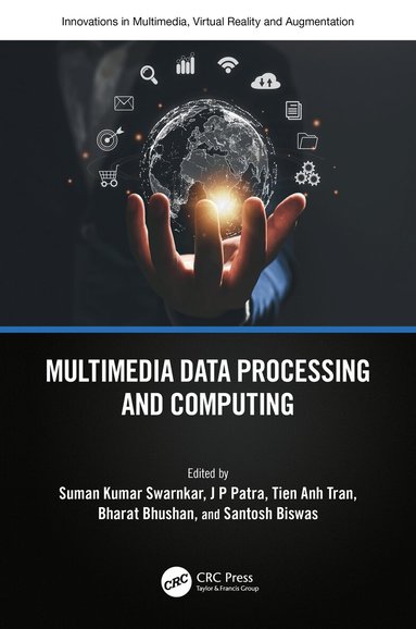 Suman Swarnkar, J P Patra, Tien Anh Tran, Bharat Bhushan, Santosh Biswas - Multimedia Data Processing and Computing, Inbunden