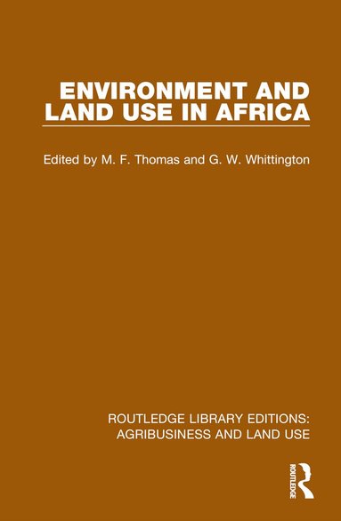 M. F. Thomas, G. W. Whittington - Environment and Land Use in Africa, Häftad