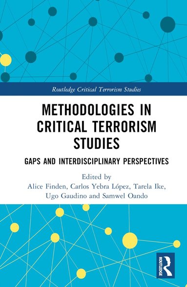 Alice E. Finden, Carlos Yebra López, Tarela Ike, Ugo Gaudino, Samwel Oando - Methodologies in Critical Terrorism Studies, Inbunden