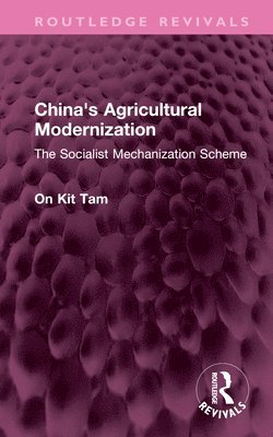 On Kit Tam - China's Agricultural Modernization, Inbunden