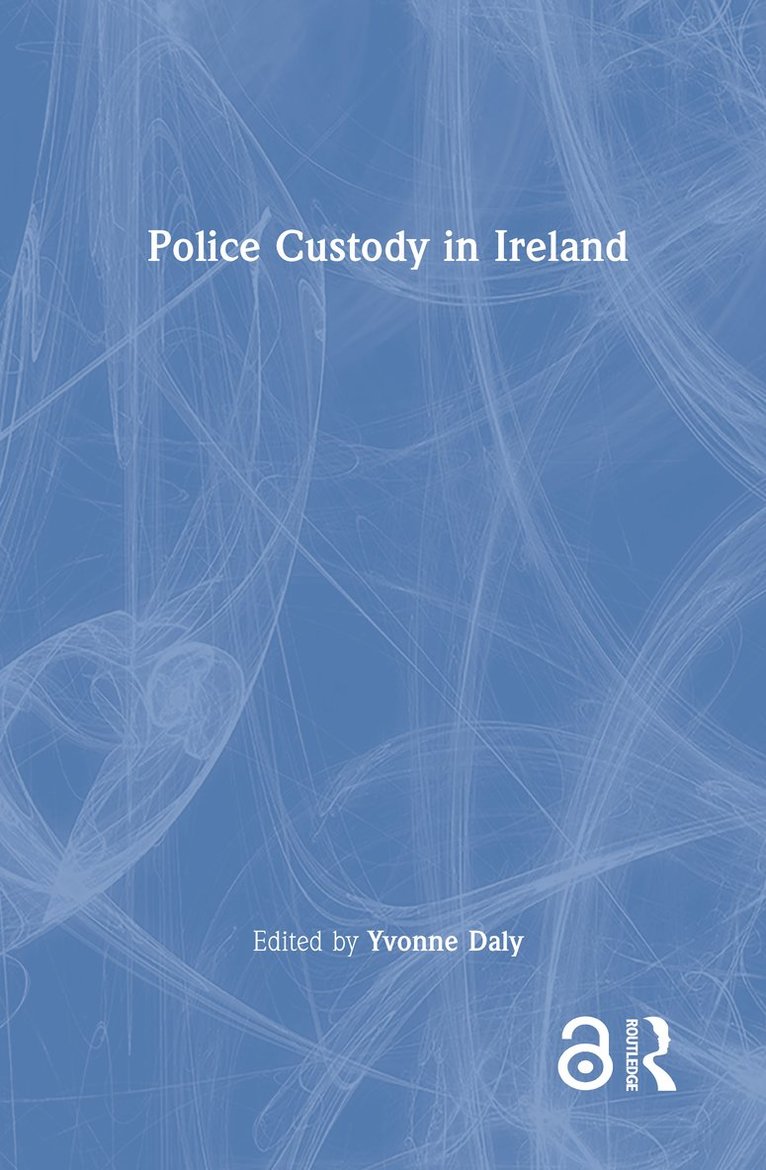 Yvonne Daly - Police Custody in Ireland, Inbunden