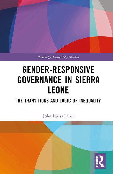 John Idriss Lahai - Gender-Responsive Governance in Sierra Leone, Inbunden