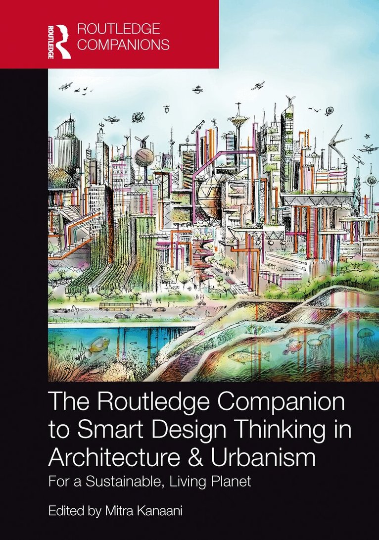 Mitra Kanaani - Routledge Companion to Smart Design Thinking in Architecture & Urbanism for a Sustainable, Living Planet, Häftad