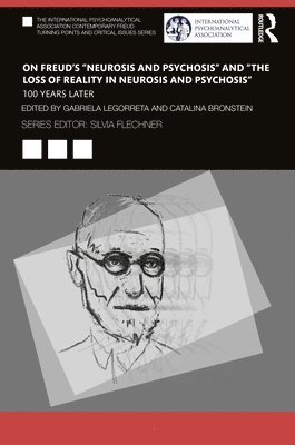 bokomslag On Freud's "Neurosis and Psychosis" and "The Loss of Reality in Neurosis and Psychosis"