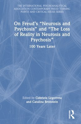 bokomslag On Freud's "Neurosis and Psychosis" and "The Loss of Reality in Neurosis and Psychosis"