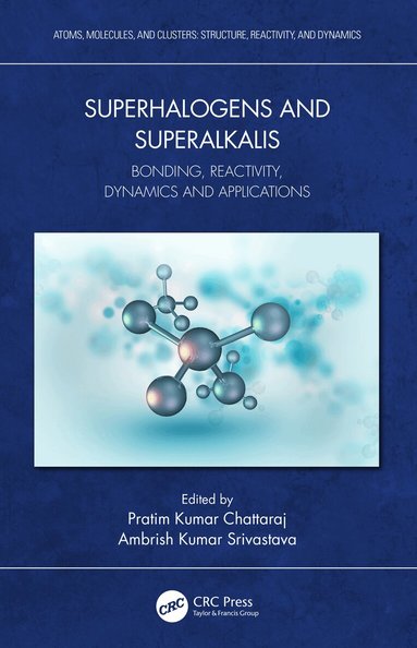 Pratim Kumar Chattaraj, Ambrish Kumar Srivastava - Superhalogens and Superalkalis, Häftad