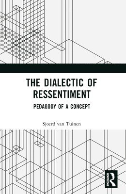 Sjoerd van Tuinen, Netherlands) van Tuinen, Sjoerd (Erasmus University Rotterdam, Sjoerd Van Tuinen, Sjoerd van Tuinen - Dialectic of Ressentiment, Häftad
