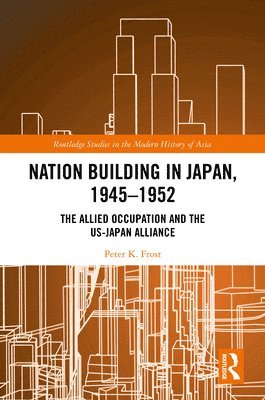 Nation Building in Japan, 19451952 1