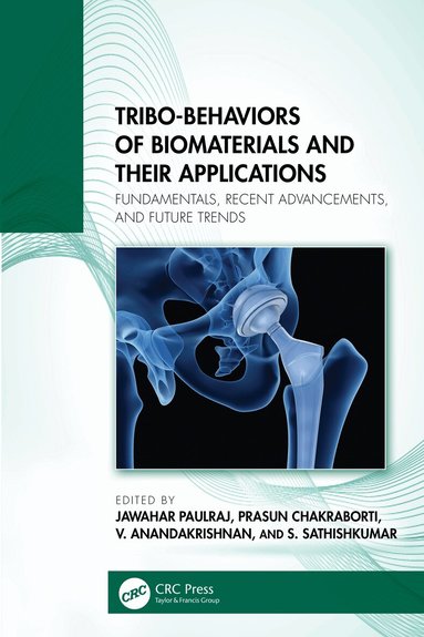 Jawahar Paulraj, Prasun Chakraborti, V. Anandakrishnan, S. Sathishkumar - Tribo-Behaviors of Biomaterials and their Applications, Inbunden